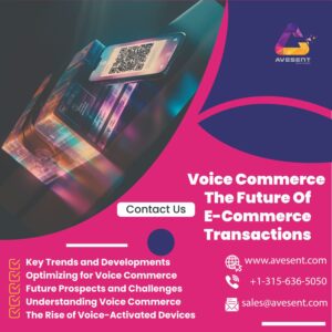 Read more about the article Voice Commerce The Future of E-commerce Transactions